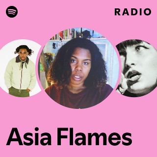 Asia Flames | Spotify