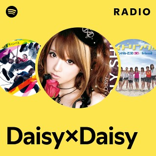 Daisy×Daisy | Spotify