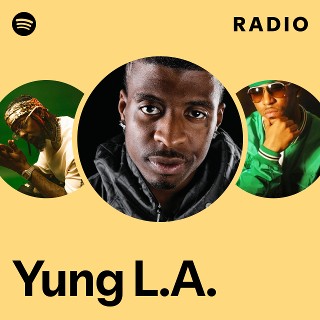Yung L.A. | Spotify