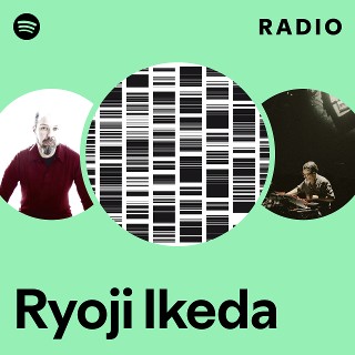 Ryoji Ikeda | Spotify