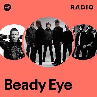 Beady Eye | Spotify