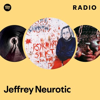Jeffrey Neurotic Radio - playlist by Spotify Spotify
