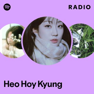 Heo Hoy Kyung | Spotify