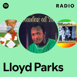 Lloyd Parks | Spotify