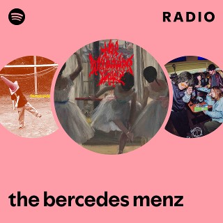 the bercedes menz | Spotify