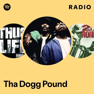Tha Dogg Pound | Spotify