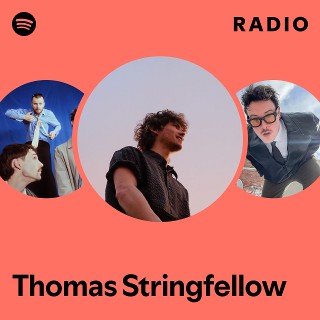 Thomas Stringfellow Radio | Spotify Playlist
