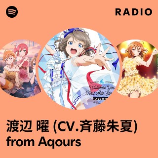 渡辺 曜 (CV.斉藤朱夏) from Aqours | Spotify