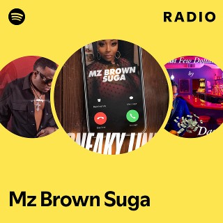 Mz Brown Suga | Spotify