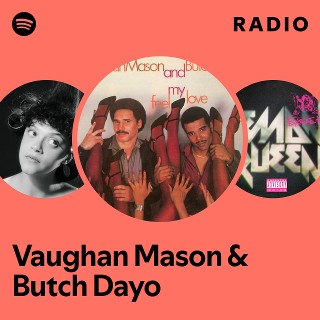 Vaughan Mason & Butch Dayo | Spotify