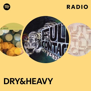 DRY&HEAVY | Spotify