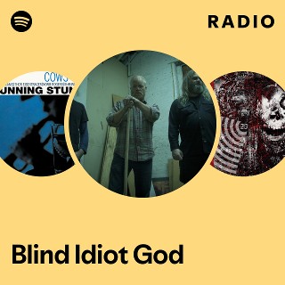 Blind Idiot God | Spotify