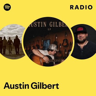 Austin Gilbert Radio | Spotify Playlist