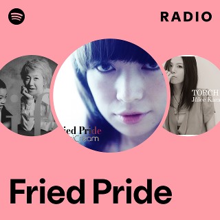 Fried Pride | Spotify