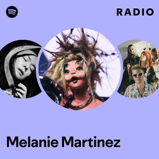 Melanie Martinez | Spotify Melanie Martinez | Spotify