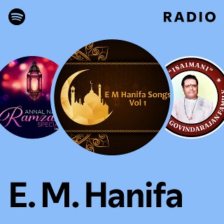 E. M. Hanifa Radio | Spotify Playlist