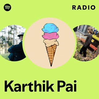 Karthik Pai Radio | Spotify Playlist