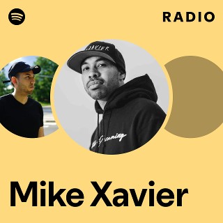 Mike Xavier Radio | Spotify Playlist