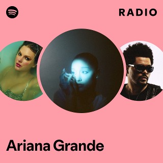 Ariana Grande Radio
