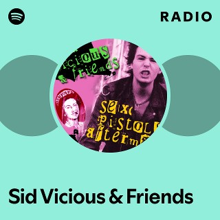 Sid Vicious & Friends | Spotify