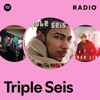 Triple Seis | Spotify