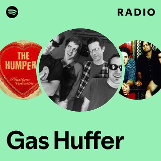 Gas Huffer | Spotify