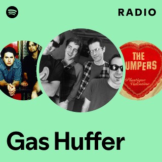 Gas Huffer | Spotify