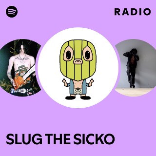 SLUG THE SICKO | Spotify