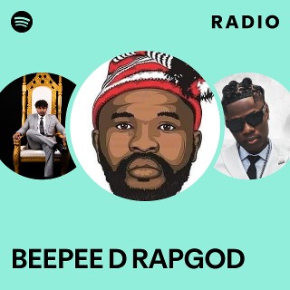 BEEPEE D RAPGOD Radio | Spotify Playlist