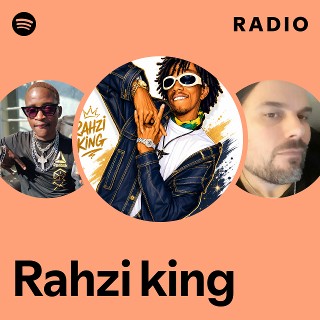 Rahzi king Radio | Spotify Playlist