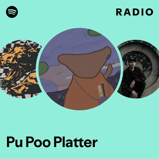 Pu Poo Platter | Spotify