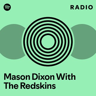 Mason Dixon With The Redskins Radio playlist by Spotify Spotify