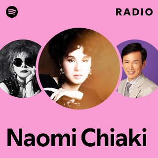 Naomi Chiaki | Spotify