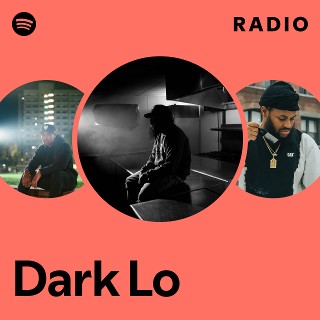 Dark Lo | Spotify