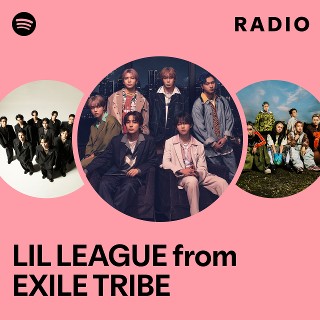 LIL LEAGUE from EXILE TRIBE | Spotify
