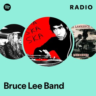 Bruce Lee Band | Spotify