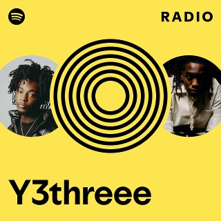 Y3threee Radio | Spotify Playlist
