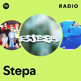 Stepa Radio | Spotify Playlist