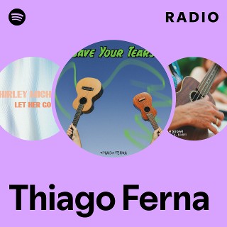 Thiago Ferna Radio | Spotify Playlist