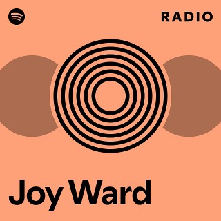 Joy Ward Radio | Spotify Playlist