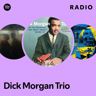 Dick Morgan Trio | Spotify