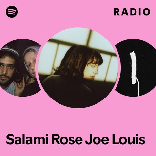 Salami Rose Joe Louis | Spotify