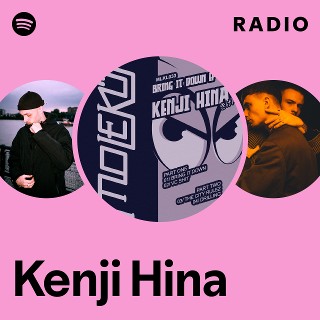 Kenji Hina | Spotify
