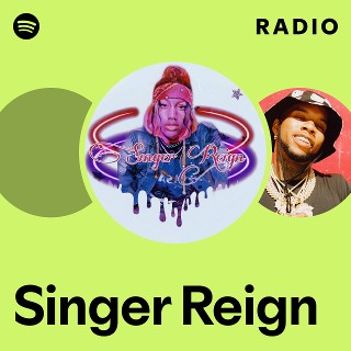 Singer Reign | Spotify