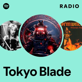 Tokyo Blade | Spotify
