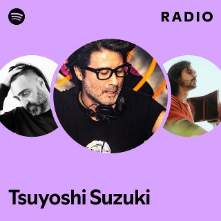 Tsuyoshi Suzuki | Spotify