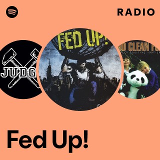 Fed Up! | Spotify