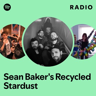 Sean Baker's Recycled Stardust | Spotify