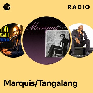 Marquis/Tangalang | Spotify