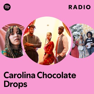 Carolina Chocolate Drops | Spotify